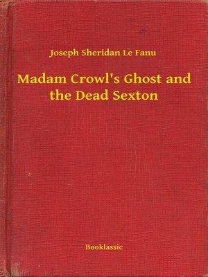 cover image of Madam Crowl's Ghost and the Dead Sexton